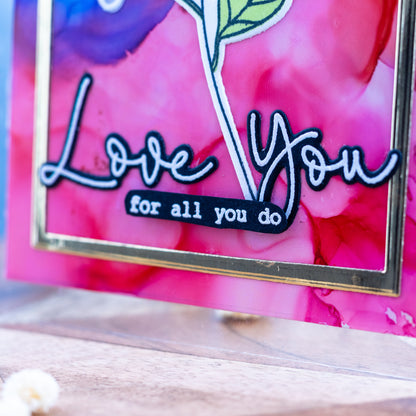 Love You For All You Do - Handmade Greeting Card