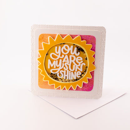 You are my Sunshine - Shaker - Handmade Greeting Card
