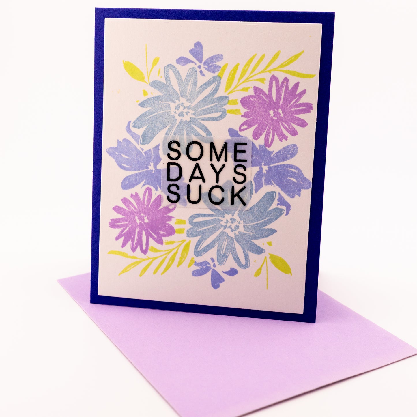 Some Days Suck with Flowers - Handmade Greeting Card