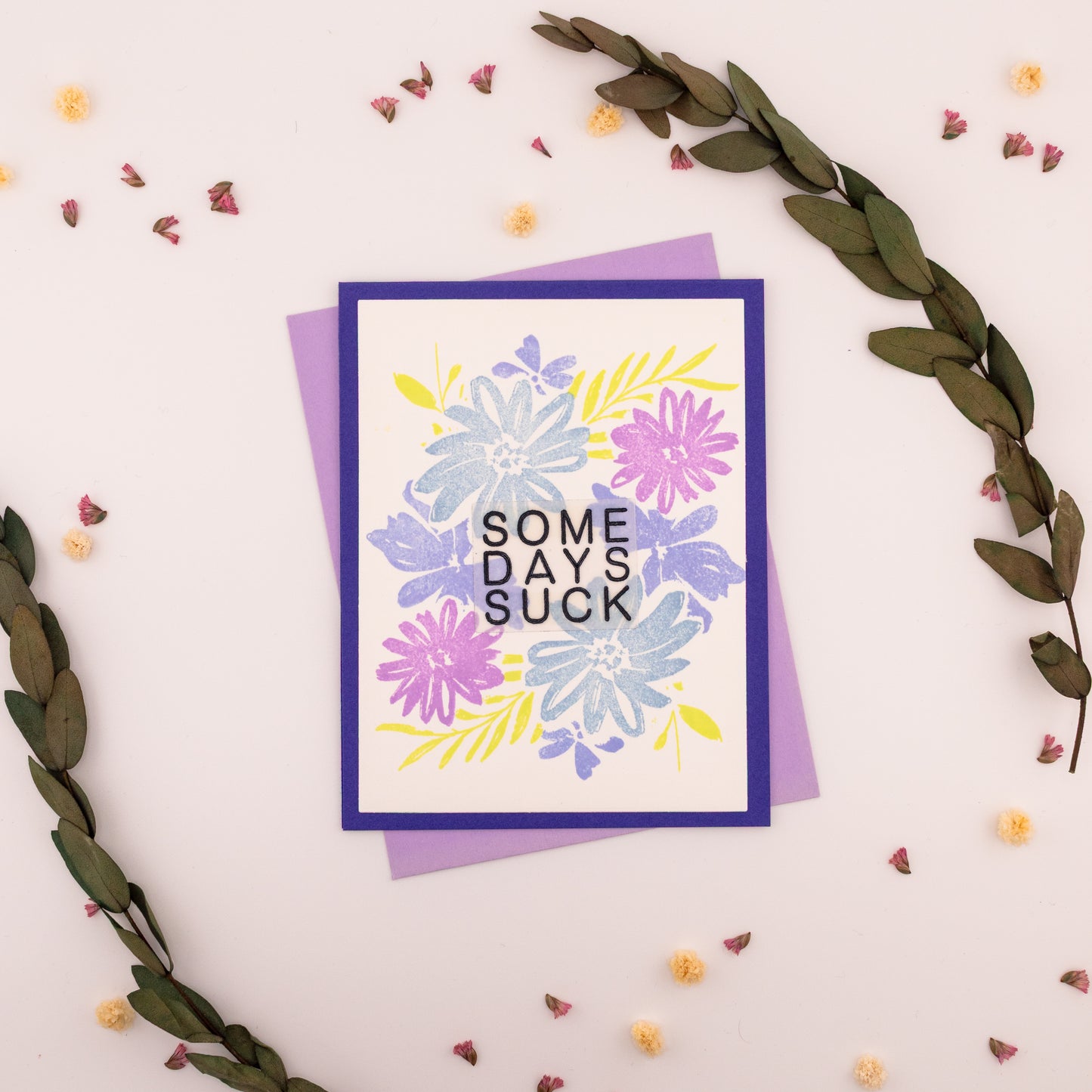 Some Days Suck with Flowers - Handmade Greeting Card