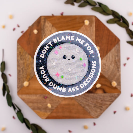 Don't Blame Me Moon Vinyl Sticker