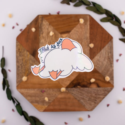Tired as Duck - Vinyl Sticker