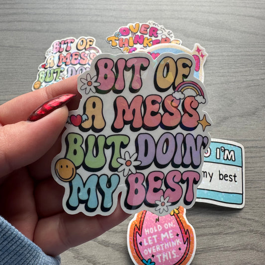 Bit of a Mess But Doing My Best Vinyl Sticker